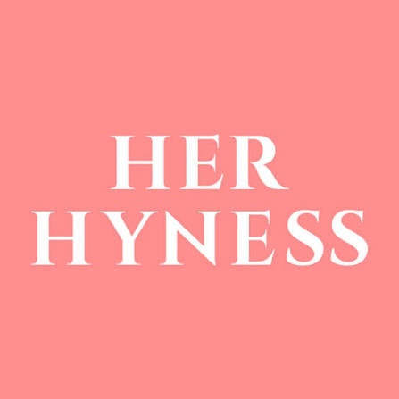 HER HYNESS