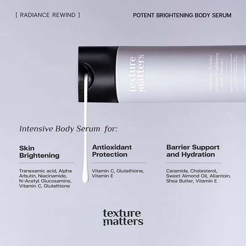 ⛔️(Pre-order)[New] Texture Matter Radiance Rewind Potent Brightening Body Serum เซรั่มผิวไบรท์ เข้มข้น หวนคืนความเปล่งประกายทุกสีผิว (150ml)