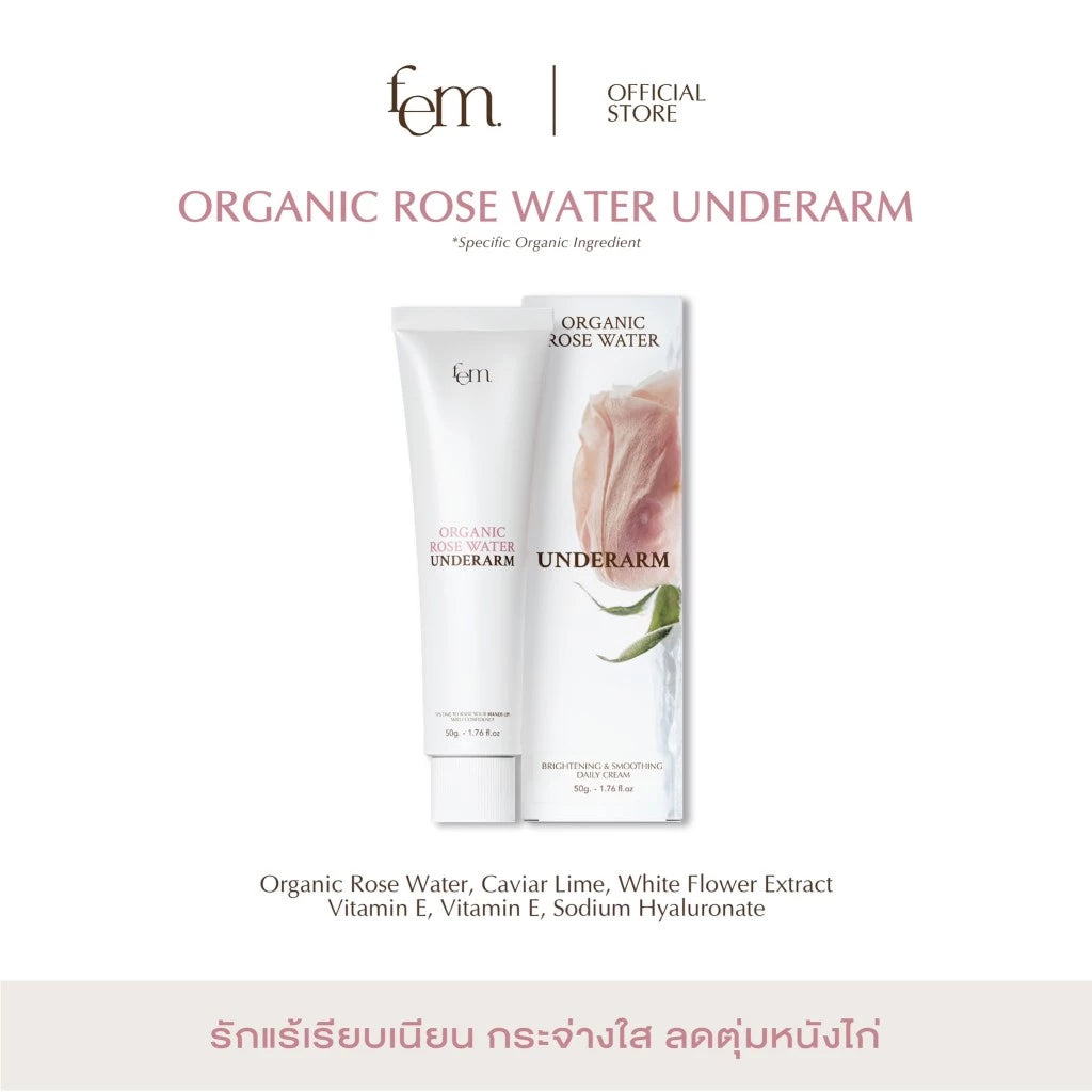 ⛔️ (Pre-order) FEM Organic Rose Water Underarm ครีมทารักแร้ขาวใส ลดตุ่มหนังไก่ 50g.
